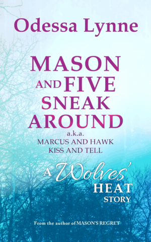 Book cover of a moody forest in soft colors for Mason and Five Sneak Around (a.k.a. Marcus and Hawk Kiss and Tell) by Odessa Lynne